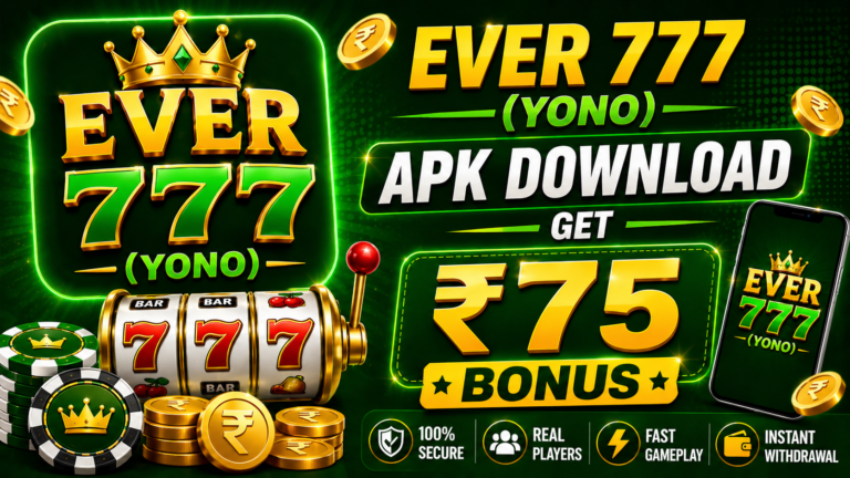 Ever 777 (Yono) APK Download Get ₹75 Bonus